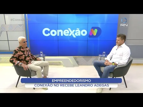 Conexão ND: Cacau Menezes entrevista empreendedor Leandro Adegas