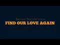Download Lagu Find Our Love Again: Backing Track/W Vocal - Minus Guitar