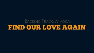 Download Find Our Love Again: Backing Track/W Vocal - Minus Guitar MP3