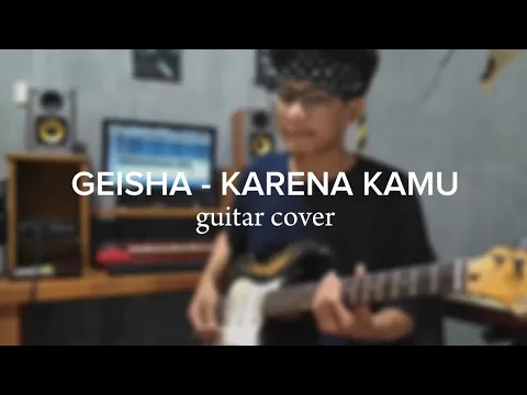 Download MP3 Geisha - Karena Kamu (Guitar Cover)