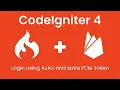 AJAX Login Firebase Push Notifications in Codeigniter 4 - The Easiest Way