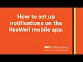 Setting up Notifications on the RecWell Mobile App