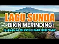 Lagu Pop Sunda Lawas Bikin Merinding - Sambil Menikmati Alam Dipagi Hari Niis Baraya 