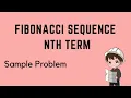 FIBONACCI SEQUENCE nth term SAMPLE PROBLEM