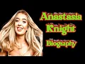 Anastasia Knight Biography Age Height Net Worth Lifestyle Facts