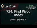 724 Find Pivot Index JavaScript LeetCode Data Structures Easy Explanation Optimized