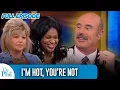 I m Hot You re Not FULL EPISODE Dr Phil