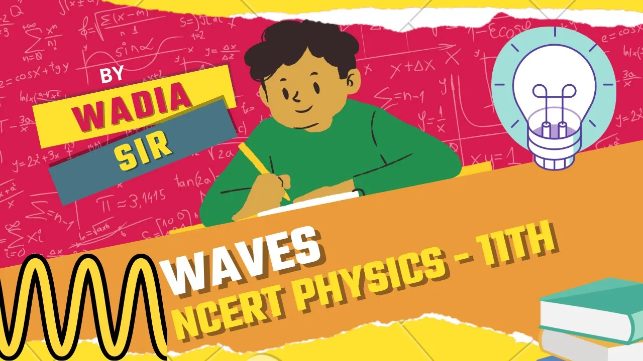 CBSE Class 11 || Physics || Waves || Animation || in English by wadia sir #waves  #ncertphysics