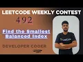 Find the Smallest Balanced Index LeetCode 3862 Weekly Contest 492 Java Developer Coder
