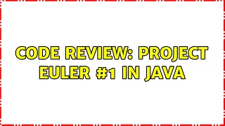 Code Review Project Euler in Java 4 Solutions