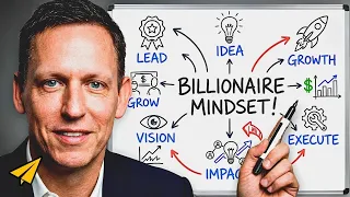 Peter Thiel Interview: You Have A Billionaire Mindset!