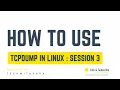 Session 03 How to use tcpdump in linux packet capture how to read tcpdump output
