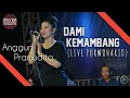 DAMI KEMAMBANG - ANGGUN PRAMUDITA (LIVE PURWOHARJO)