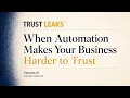 When Automation Makes Your Business Harder to Trust Trust Leaks Ep 27