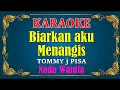 Download Lagu BIARKAN AKU MENANGIS - Tommy J pisa || KARAOKE HD - Nada wanita
