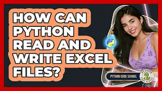 How Can Python Read And Write Excel Files - Python Code School