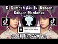 Lagu DJ SUMPAH AKU IKI KANGEN KANGEN MANTANKU - DJ GAGAL MOVE ON SOUND PANGKI YETE  VIRAL TIKTOK 2024 !!