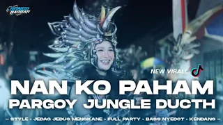 dj nan ko paham jedag jedug full jungle ducth x kendang viral tik tok bongobarbar