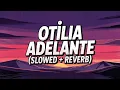 Download Lagu Otilia - adelante slowed reverb (Lyrics)