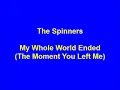 The Spinners - My Whole World Ended (The Moment You Left Me)