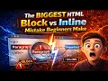 The BIGGEST HTML Block vs Inline Mistake Beginners Make HTML Tutorial