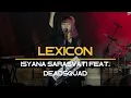 Download Lagu LEXICON - ISYANA FEAT DEADSQUAD