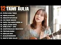 Download Lagu Tami Aulia Full Album - Putus Atau Terus | Lagu Galau Viral Tiktok 2025