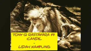 Download TONY Q RASTAFARA FT CANDIL - LIDAH KAMPUNG MP3
