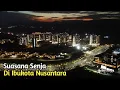 Pesona Ibukota Nusantara Senja Menjelang Malam Hari Terlihat Indah Sekali