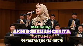 akhir sebuah cerita dangdut orkestra ai mewah version cover evi tamala mewah u0026 spektakuler 