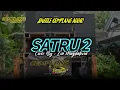 Download Lagu DJ SATRU 2 || TIK TOK || SLOWBASS