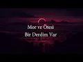 Mor ve Ötesi - Bir Derdim Var (İngilizce Çeviri ve Sözleri)