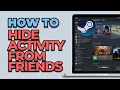 How To Hide Steam Activity from Friends