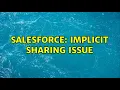 Salesforce Implicit Sharing issue