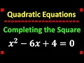Completing the Square x 2 - 6x 4 0