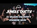 Download Lagu DJ SELEPAS KAU PERGI x KENANGAN INDAH JUNGLE DUTCH TERBARU FULL BASS