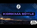 Download Lagu AsxLiLabeats - Korkma Söyle !REMIX!