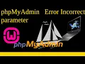 How to fix Error Incorrect format parameter in phpMyAdmin