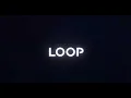 LOOP - A NEW WAY FORWARD Teaser