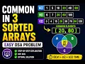 Find Common Elements in 3 Sorted Arrays Easy DSA Interview Question