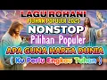 KUMPULAN LAGU ROHANI KRISTEN TERBAIK 2025 - APA GUNA HARTA DUNIA