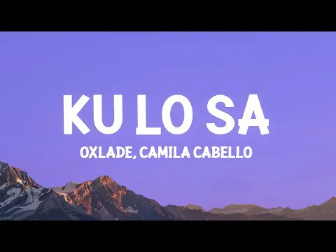 Download MP3 Oxlade, Camila Cabello - KU LO SA (Lyrics)