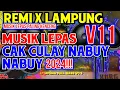 Download Lagu MUSIK LEPAS 2024 REMIX LAMPUNG FULL BASS V11 CAK CULAY NABUY NABUY | DJ LAMPUNG TERBARU 2024