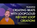 Creating Beats with Loopcloud - Instant Loop Creation For Beginners