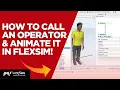 How to Call an Operator Animate It in FlexSim