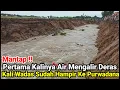 Lagu Mantap‼️Pertama Kalinya Air Mengalir Sangat Deras Kali Wadas Sudah Hampir Ke Purwadana