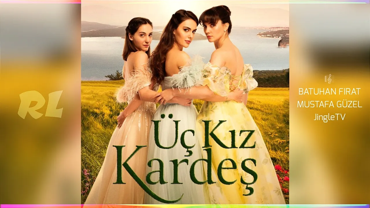 Üç Kız Kardeş - Jenerik