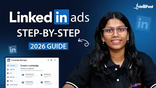 LinkedIn Ads Tutorial 2026 | Complete Beginner Step-by-Step Guide | Intellipaat