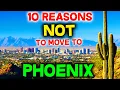 Top 10 Reasons NOT to Move to Phoenix Arizona