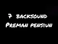 Download Lagu 7 Backsound ~ Preman Pensiun